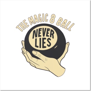 The Magic 8 Ball Never Lies Posters and Art